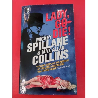 Mickey Spillane & Max Alan Collins - Lady, Go Die!