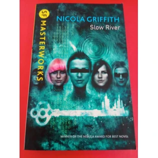 Nicola Griffith - Slow River