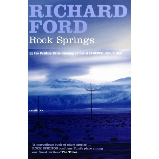 Richard Ford - Rock Springs