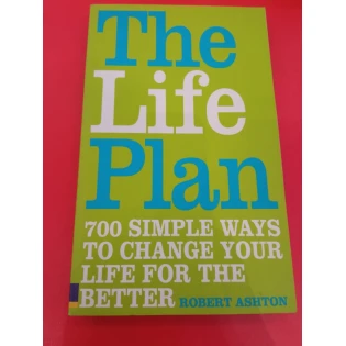 Robert Ashton - The Life Plan - 700 simple ways to change your life for the better 