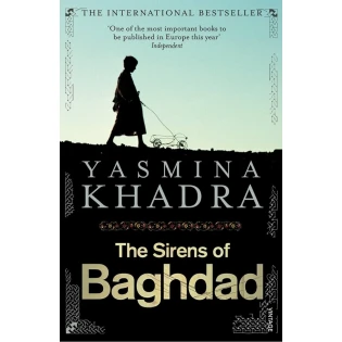 Yasmina Khadra - The Sirens of Baghdad
