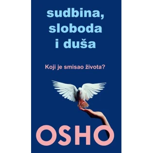 Osho - Sudbina, sloboda i duša