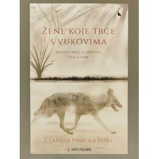 Clarissa Pinkola Estes - Žene koje trče s vukovima
