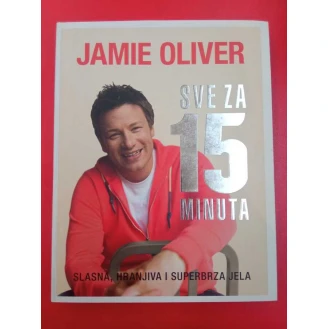 Jamie Oliver - Sve za 15 minuta