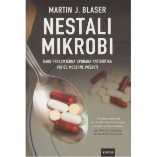 Martin J. Blaser - Nestali mikrobi