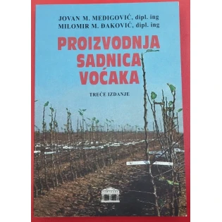 Jovan M. Medigović i Milomir M. Đaković - Proizvodnja sadnica voćaka