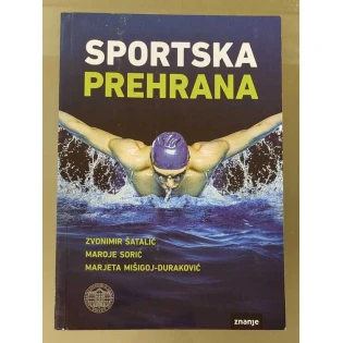 Zvonimir Šatalić Maroje Sorić Marjeta Mišigoj-Duraković - Sportska prehrana