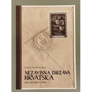 Ilija Barbarić - Nezavisna Država Hrvatska bilo je pravo ime
