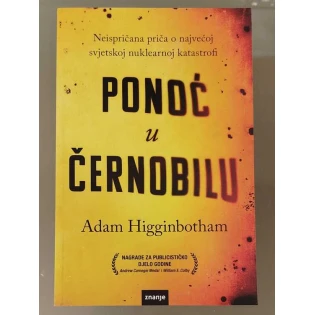Adam Higginbotham - Ponoć u Černobilu