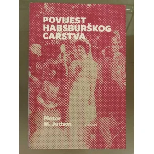 Pieter M. Judson - Povijest Habsburškog carstva