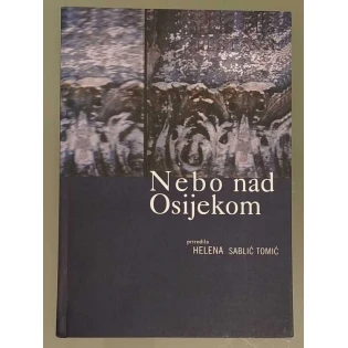 Helena Sablić Tomić - Nebo nad Osijekom