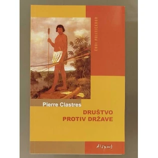 Pierre Clastres - Društvo protiv države