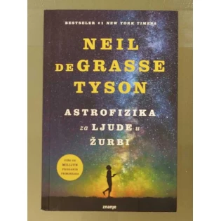Neil deGrasse Tyson - Astrofizika za ljude u žurbi