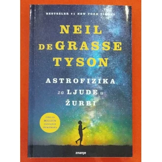 Neil deGrasse Tyson - Astrofizika za ljude u žurbi