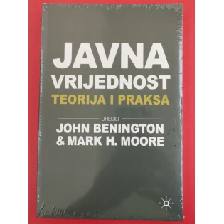 John Benington i Mark H. Moore - Javna vrijednost teorija i praksa