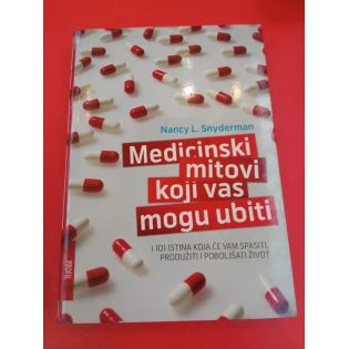 Nancy L. Snyderman - Medicinski mitovi koji vas mogu ubiti 